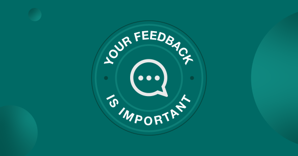 Your feedback is important